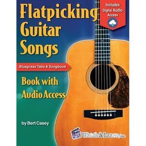 Flatpicking Guitar Songs: Book with Online Audio -- Bert Casey